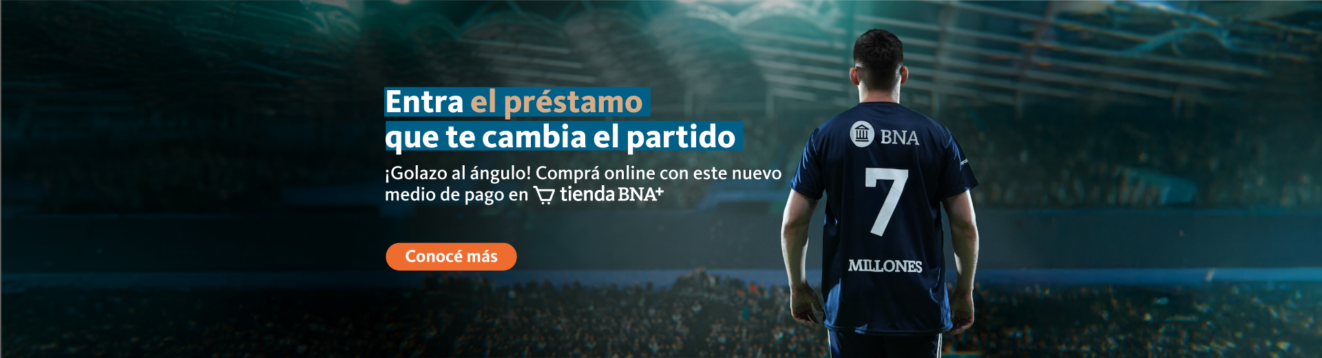 Entra el préstamo que te cambia el partido, compra online con este nuevo medio de pago en tienda bna, hacé clic en el enlace para conocer más